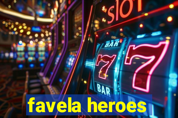 favela heroes